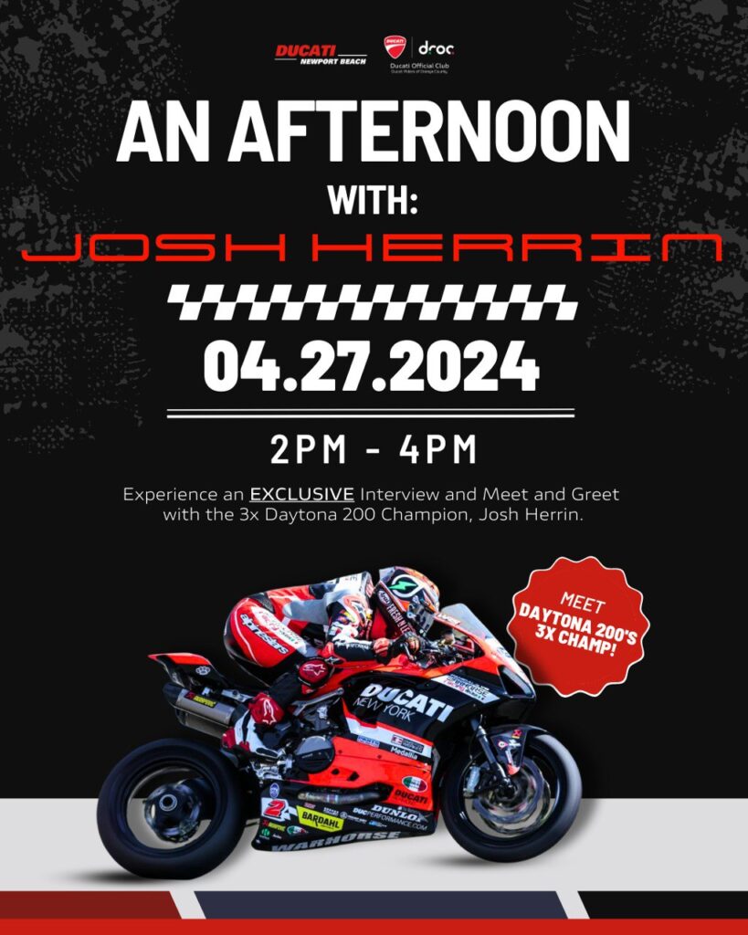 An Afternoon with Josh Herrin flyer, Ducati Newport Beach, April 27 2024, 2-4pm