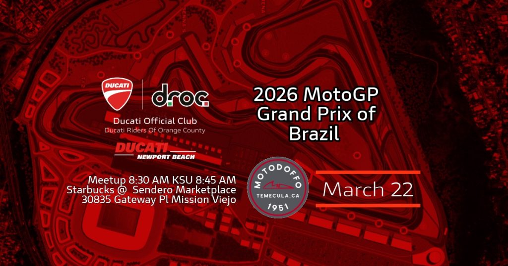 2026 MotoGP Grand Prix of Brazil event details with Ducati Riders of Orange County at Sendero Marketplace in Mission Viejo