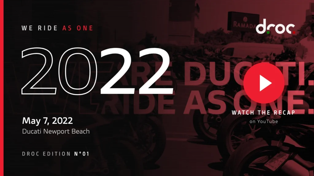 We Ride As One 5 We Ride As One 2022 recap video, DROC edition: May 7, 2022, Ducati Newport Beach. Play button opens the recap on YouTube.